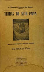 TERRAS DO ALTO PAIVA. MEMÓRIA HISTÓRICO-GEOGRÁFICA E ETNOGRÁFICA DO CONCELHO VILA NOVA DO PAIVA.